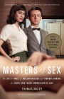 Masters of Sex: The Life and Times of William Masters and Virginia Johnson, the Couple Who Taught America How to Love