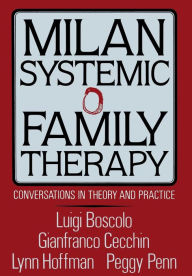 Title: Milan Systemic Family Therapy: Conversations In Theory And Practice / Edition 1, Author: Luigi Boscolo
