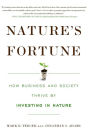 Nature's Fortune: How Business and Society Thrive by Investing in Nature