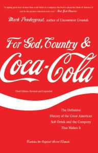 Title: For God, Country, and Coca-Cola, Author: Mark Pendergrast