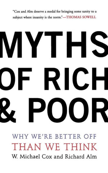 Myths Of Rich And Poor: Why We're Better Off Than We Think