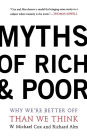 Myths Of Rich And Poor: Why We're Better Off Than We Think