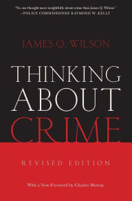 Title: Thinking about Crime, Author: James Q. Wilson