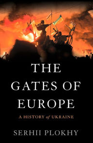 Textbooks downloads free The Gates of Europe: A History of Ukraine by Serhii Plokhy PDF RTF (English literature) 9780465050918