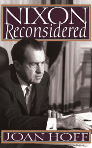 Title: Nixon Reconsidered, Author: Joan Hoff