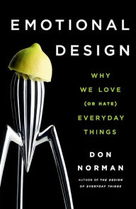 Title: Emotional Design: Why We Love (or Hate) Everyday Things, Author: Don Norman
