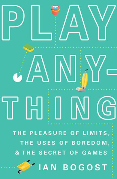 Play Anything: the Pleasure of Limits, Uses Boredom, and Secret Games