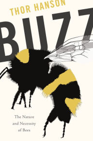 Title: Buzz: The Nature and Necessity of Bees, Author: Thor Hanson