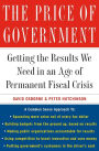 The Price of Government: Getting the Results We Need in an Age of Permanent Fiscal Crisis