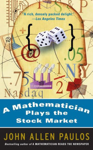 Title: A Mathematician Plays The Stock Market, Author: John Allen Paulos