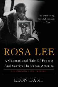 Title: Rosa Lee: A Generational Tale Of Poverty And Survival In Urban America, Author: Leon Dash