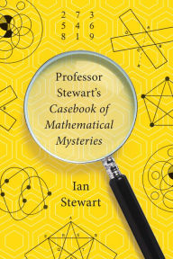 Title: Professor Stewart's Casebook of Mathematical Mysteries, Author: Ian Stewart