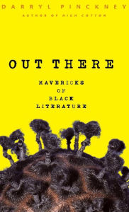 Title: Out There, Author: Darryl Pinckney