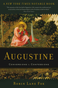 Title: Augustine: Conversions to Confessions, Author: Robin Lane Fox