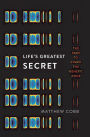 Life's Greatest Secret: The Race to Crack the Genetic Code