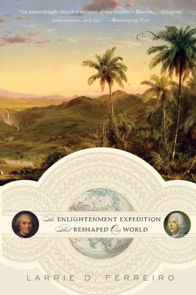 Measure of the Earth: The Enlightenment Expedition That Reshaped Our World