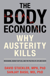 Title: The Body Economic: Why Austerity Kills, Author: David Stuckler