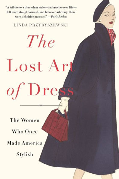 The Lost Art of Dress: Women Who Once Made America Stylish