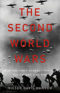 Title: The Second World Wars: How the First Global Conflict Was Fought and Won, Author: Victor Davis Hanson