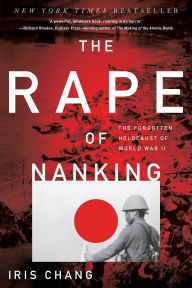 Title: The Rape Of Nanking: The Forgotten Holocaust Of World War II, Author: Iris Chang