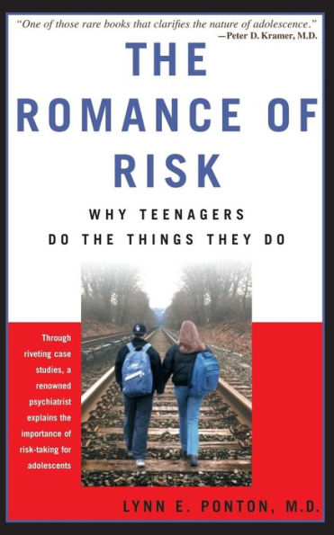 The Romance Of Risk: Why Teenagers Do Things They