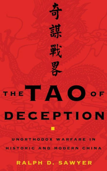 The Tao of Deception: Unorthodox Warfare Historic and Modern China