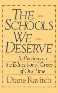 Title: The Schools We Deserve / Edition 1, Author: Diane Ravitch