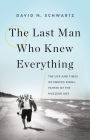 The Last Man Who Knew Everything: The Life and Times of Enrico Fermi, Father of the Nuclear Age