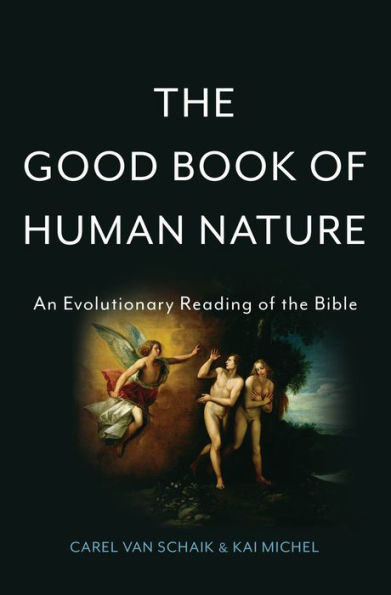 the Good Book of Human Nature: An Evolutionary Reading Bible