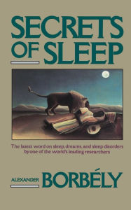 Title: Secrets Of Sleep, Author: Alexander Borbely