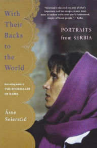 Title: With Their Backs to the World: Portraits from Serbia, Author: Åsne Seierstad