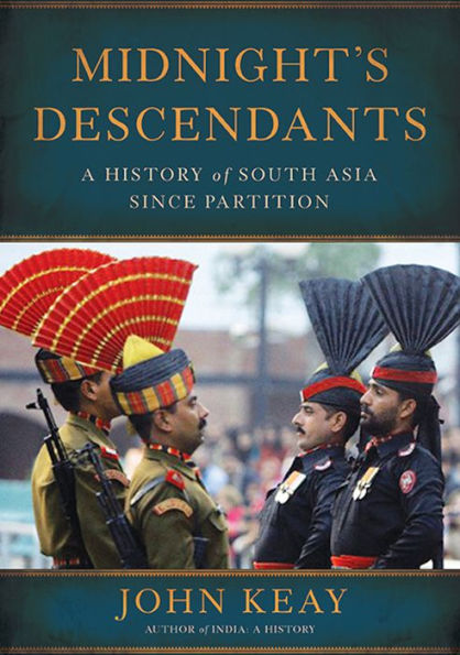 Midnight's Descendants: A History of South Asia since Partition