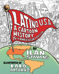 Title: Latino USA, Revised Edition: A Cartoon History, Author: Ilan Stavans