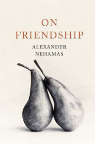 Title: On Friendship, Author: Alexander Nehamas