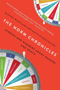 Title: The Norm Chronicles: Stories and Numbers About Danger and Death, Author: Michael Blastland