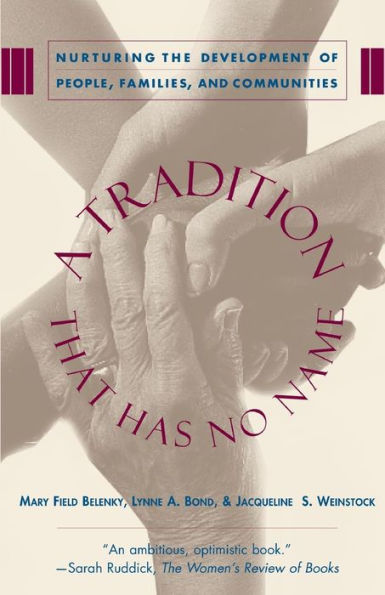 A Tradition That Has No Name: Nurturing the Development of People, Families, and Communities / Edition 1