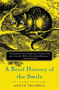 Title: A Brief History of the Smile, Author: Angus Trumble
