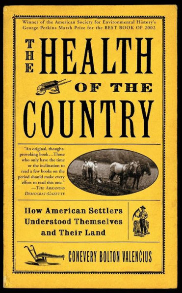 The Health of the Country: How American Settlers Understood Themselves and Their Land