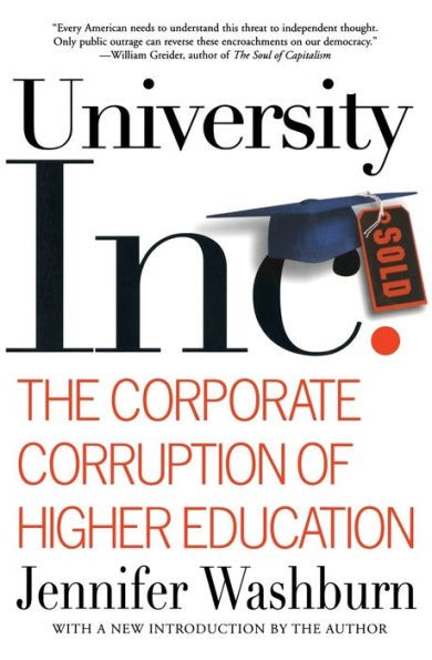 University, Inc.: The Corporate Corruption of Higher Education / Edition 1