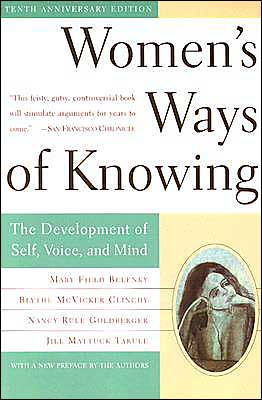 Women's Ways of Knowing (10th Anniversary Edition): The Development of Self, Voice, and Mind / Edition 10