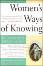 Women's Ways of Knowing (10th Anniversary Edition): The Development of Self, Voice, and Mind / Edition 10