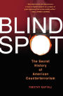 Alternative view 2 of Blind Spot: The Secret History of American Counterterrorism