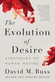 Title: The Evolution of Desire: Strategies of Human Mating, Author: David M. Buss