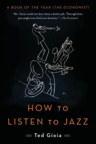 Title: How to Listen to Jazz, Author: Ted Gioia