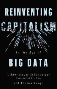 Title: Reinventing Capitalism in the Age of Big Data, Author: Viktor Mayer-Schönberger