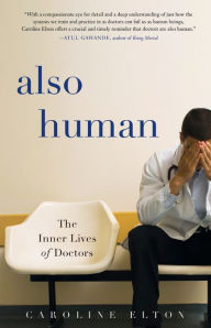 Pdf ebooks free download for mobile Also Human: The Inner Lives of Doctors PDF FB2 iBook
