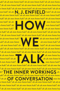 Title: How We Talk: The Inner Workings of Conversation, Author: N. J. Enfield