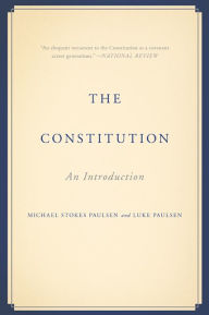 Title: The Constitution: An Introduction, Author: Michael Stokes Paulsen