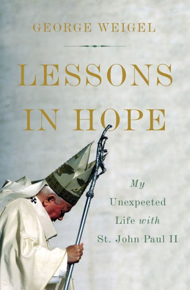 Lessons Hope: My Unexpected Life with St. John Paul II