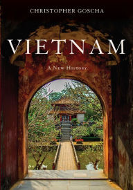 Title: Vietnam: A New History, Author: Christopher Goscha